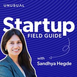Startup Field Guide by Unusual Ventures: The Product Market Fit Podcast