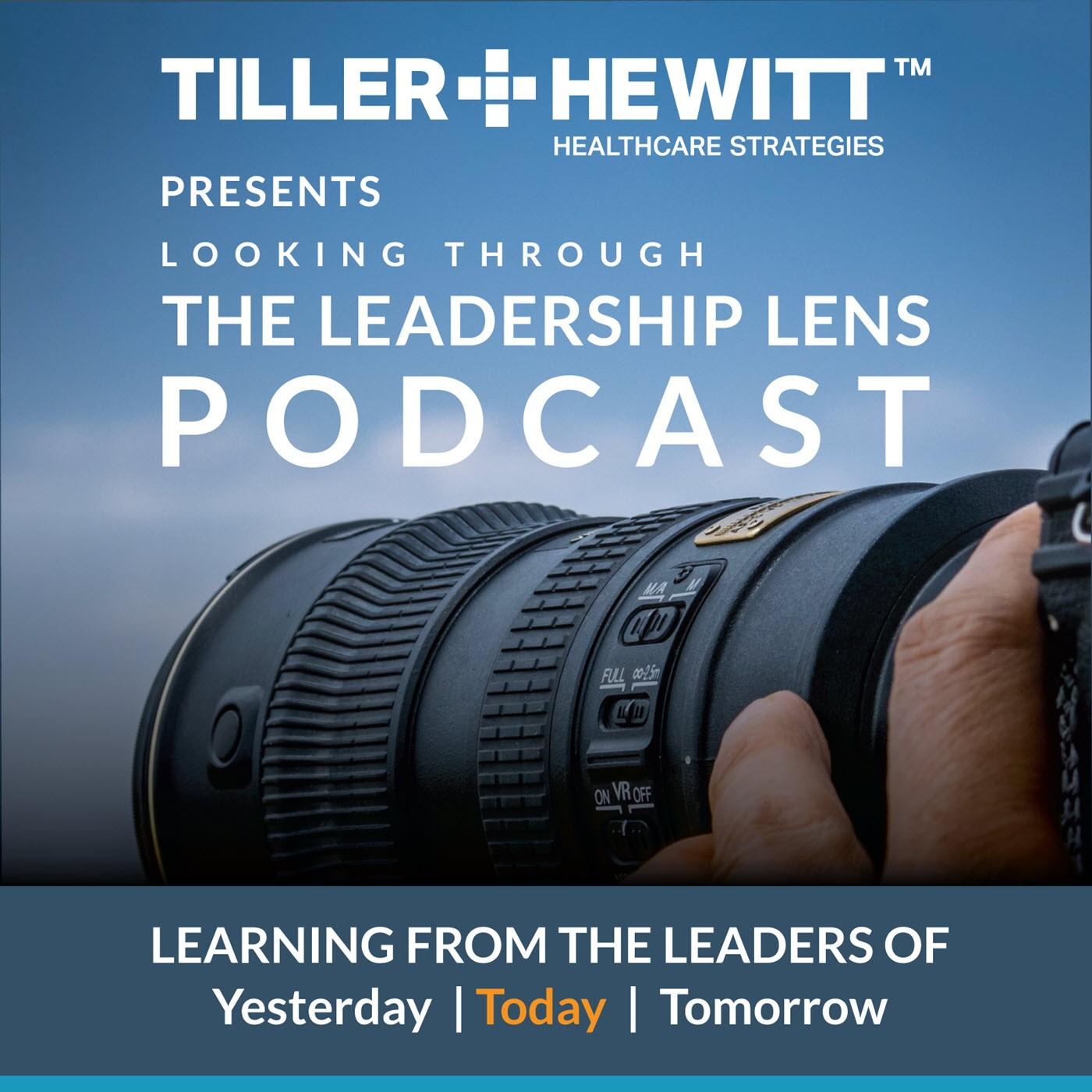 The Leadership Lens Podcast - Tiller-Hewitt