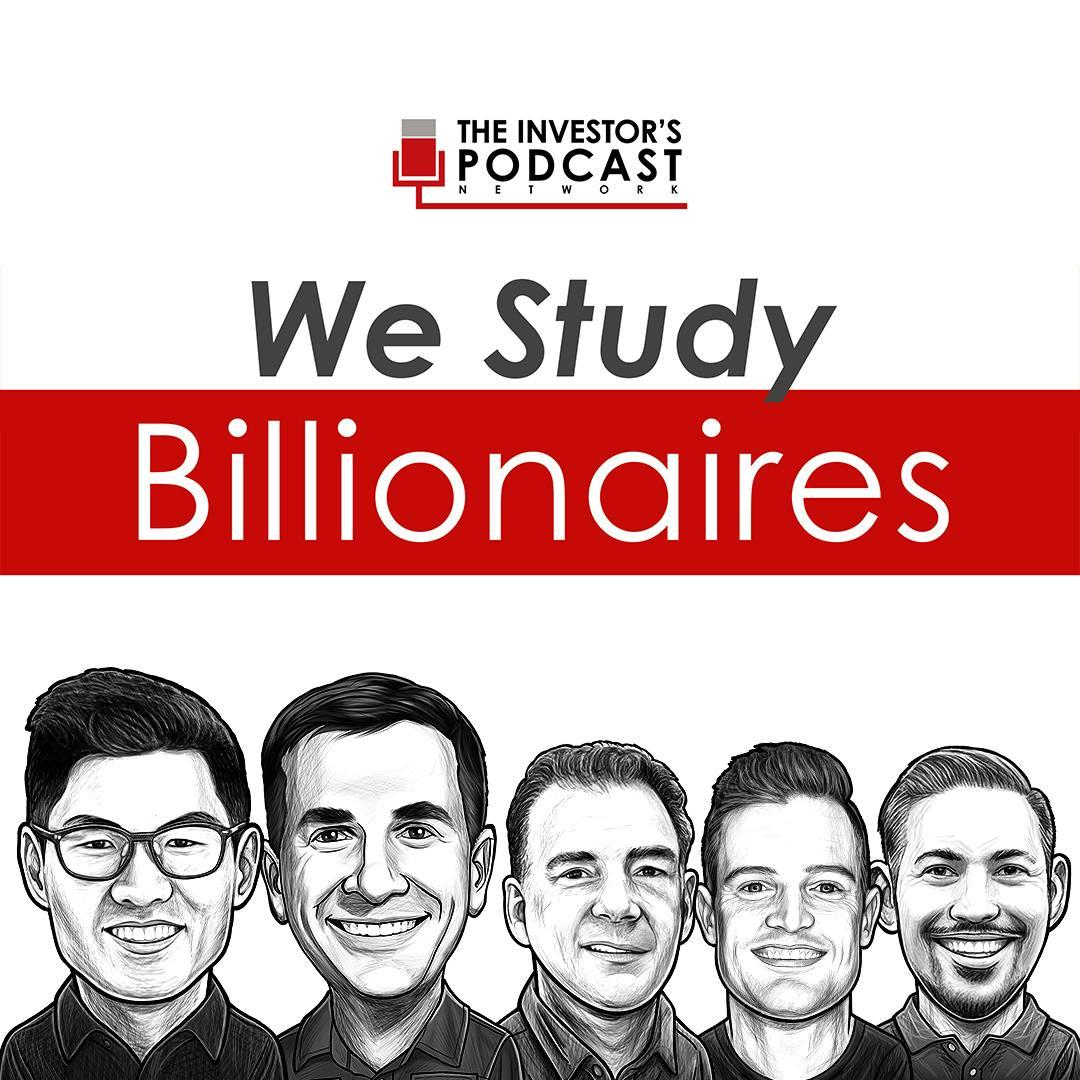 We Study Billionaires - The Investor's Podcast Network