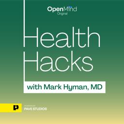 Health Hacks with Mark Hyman, M.D.