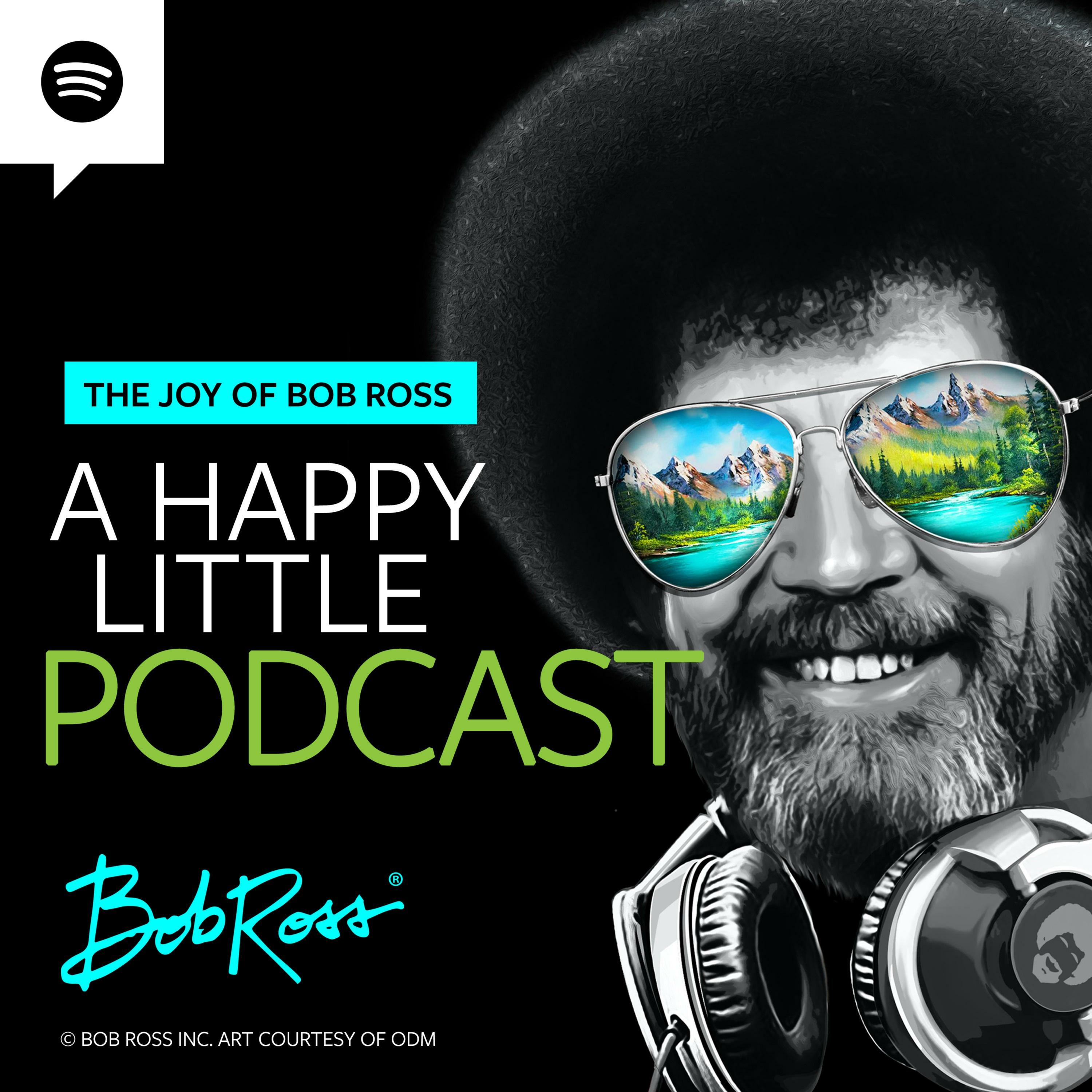 The Joy of Bob Ross - A Happy Little Podcast®