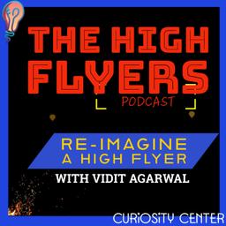 The High Flyers Podcast with Vidit Agarwal